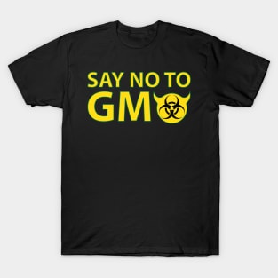 SAY NO TO GMO T-Shirt